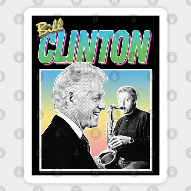 Bill Clinton Saxophone Graphic Design 90s Style Hipster Statement Tee Sticker by DankFutura